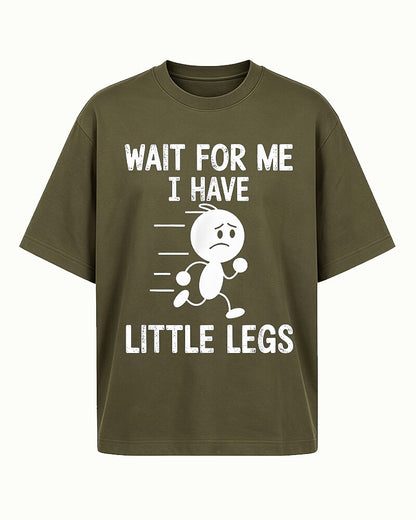 Wait for Me I Have Little Legs Graphic T-Shirt - product image 2