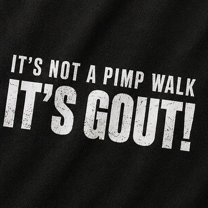 It's Not A Pimp Walk It's Gout Funny Joint Pain Medical Humor Graphic T-Shirt - product image 5