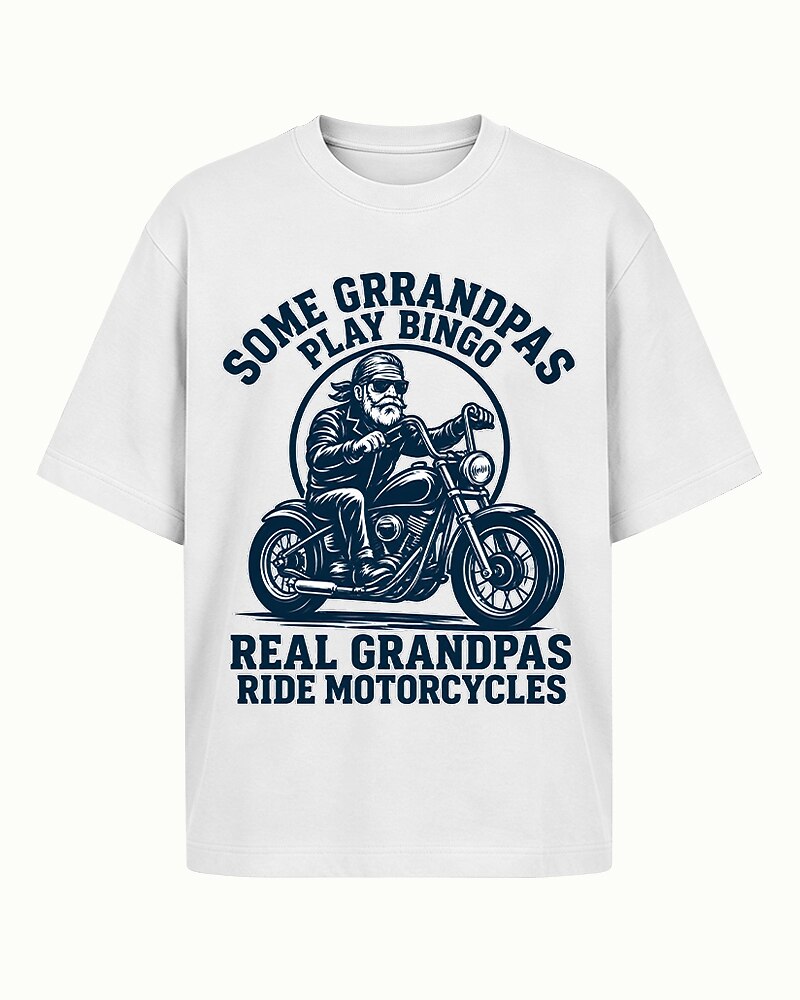 Some Grandpas Play Bingo, Real Grandpas Ride Motorcycles quote on White cotton T-shirt