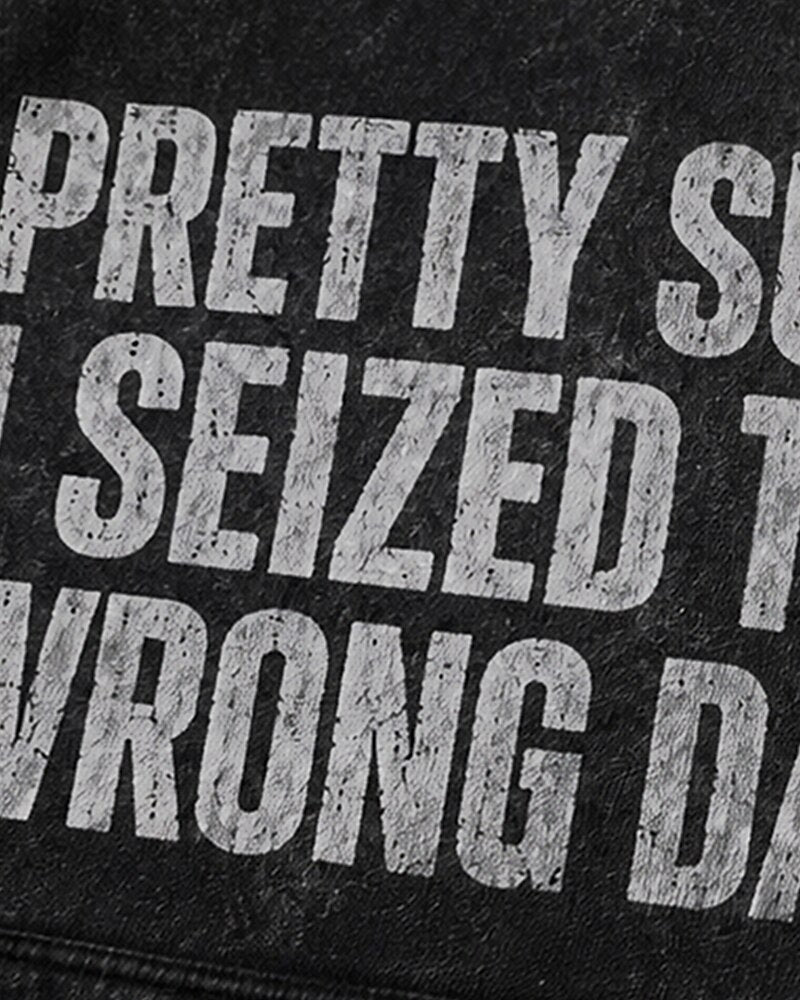 Pretty Sure I Seized the Wrong Day Graphic Hoodie - product image 5
