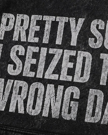 Pretty Sure I Seized the Wrong Day Graphic Hoodie - product image 5