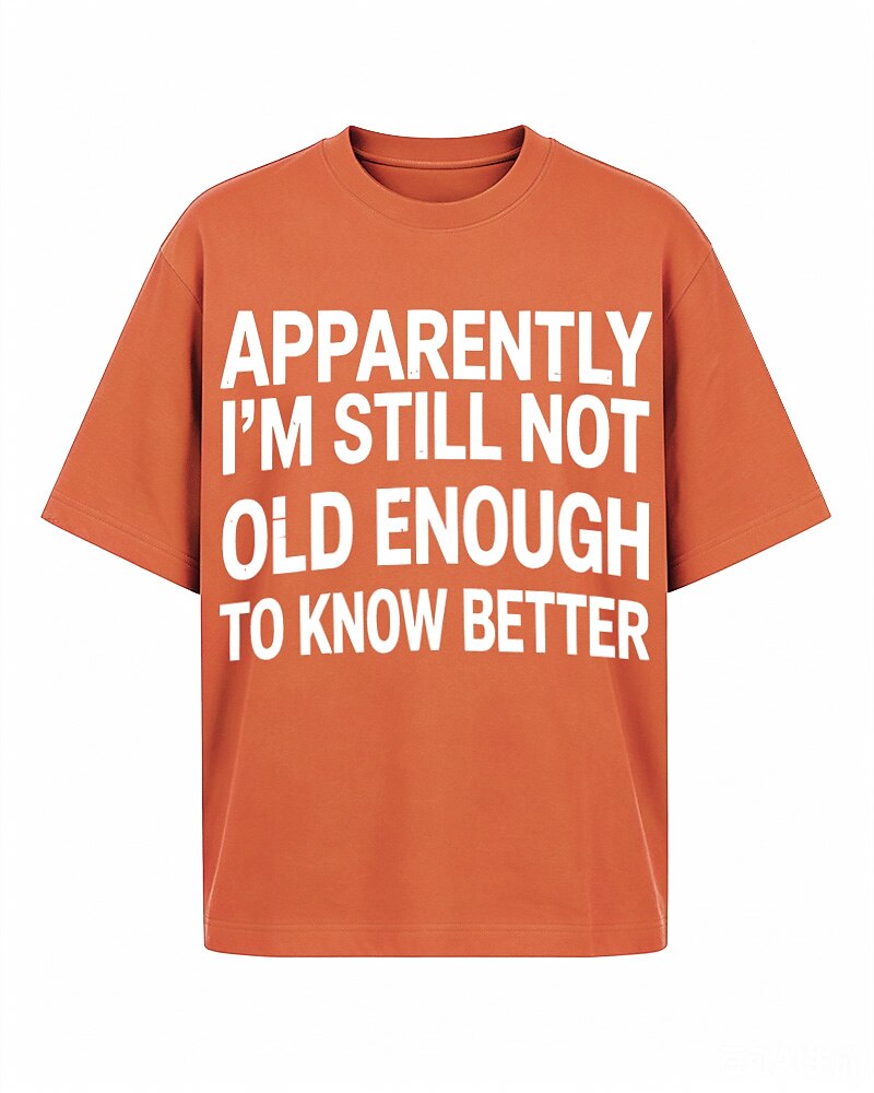Apparently I'm Still Not Old Enough to Know Better men's graphic T-shirt alternate view 4