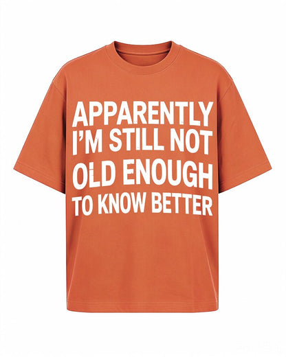 Apparently I'm Still Not Old Enough to Know Better men's graphic T-shirt alternate view 4