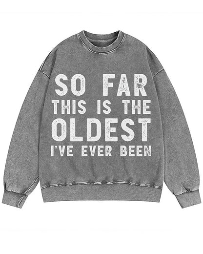 So Far This Is the Oldest I've Ever Been Crewneck Sweatshirt - product image 4