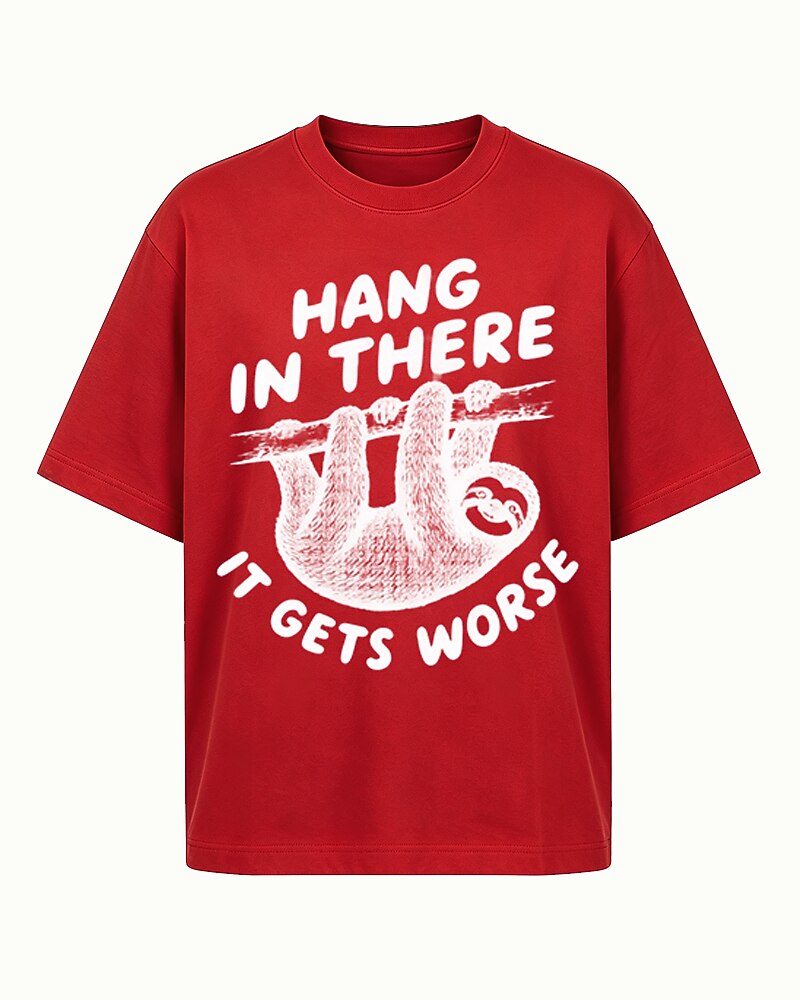 Hang in There, It Gets Worse sloth graphic on Black cotton T-shirt