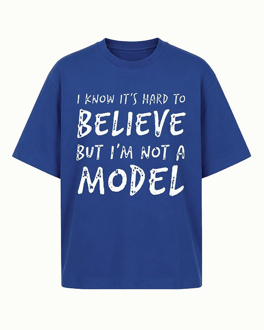 I Know It's Hard To Believe But I'm Not A Model Graphic T-Shirt - product image 1
