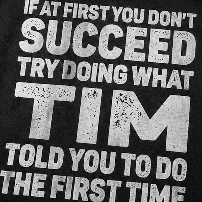 If At First You Don't Succeed Try Doing What Tim Told You Graphic T-Shirt - product image 5