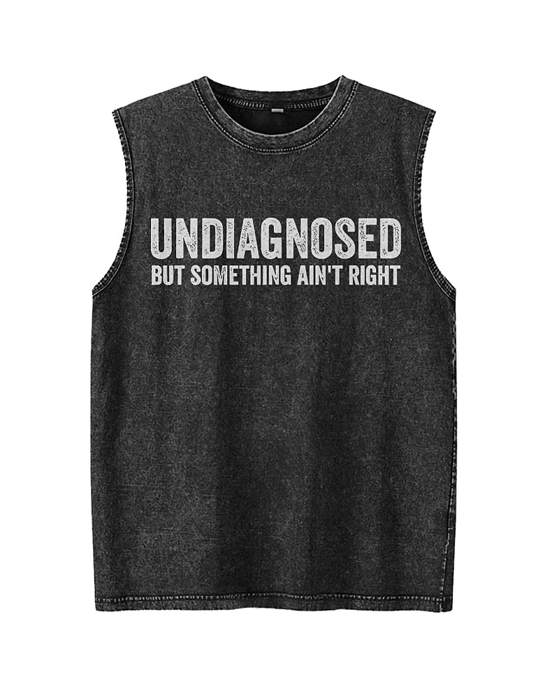 Undiagnosed But Something Ain't Right Sarcastic Mental Health Graphic Tank Top - product image 1