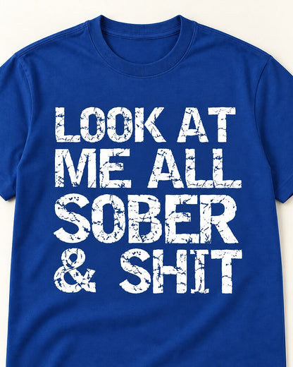 Look At Me All Sober & Shit men's T-shirt view 2