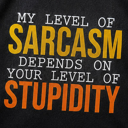 My Level of Sarcasm Depends on Your Level of Stupidity Graphic T-Shirt - product image 5