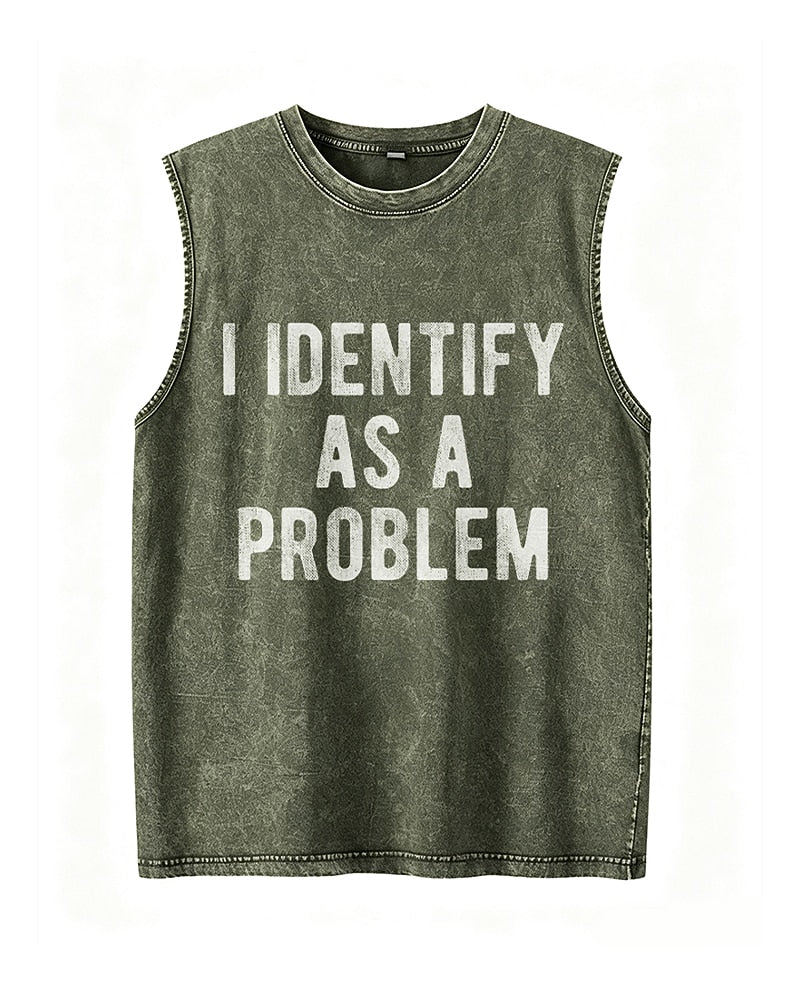 I Identify As A Problem Sarcastic Self Deprecating Graphic Tank Top - product image 4