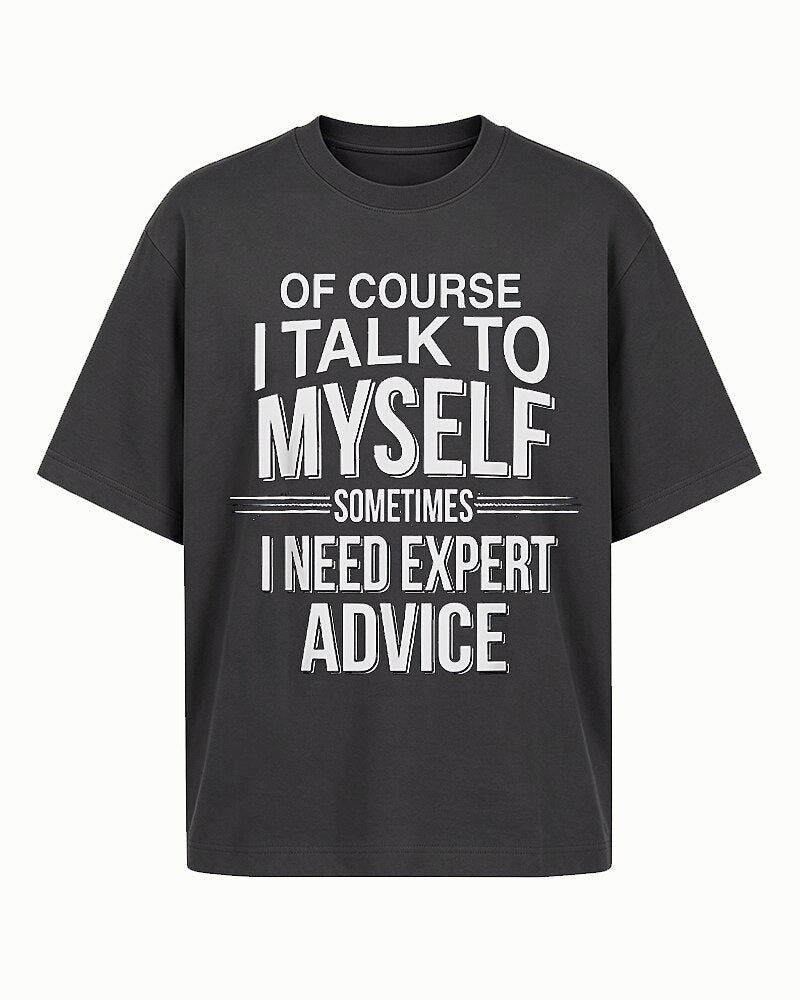 Of Course I Talk to Myself Sometimes I Need Expert Advice Graphic T-Shirt - product image 3