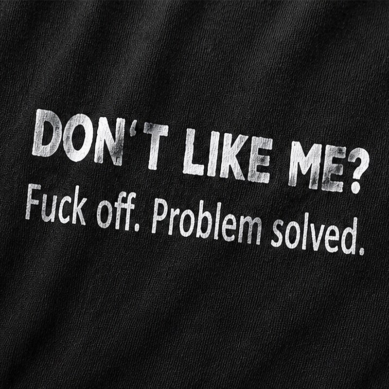 Don't Like Me Fuck Off Problem Solved Graphic T-Shirt - product image 5