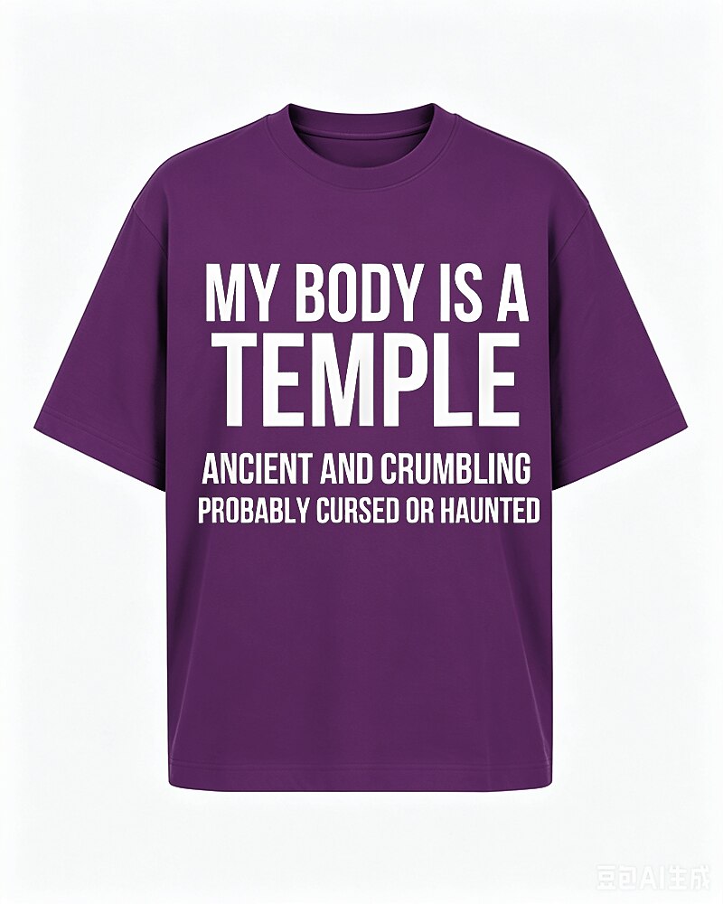 My Body Is a Temple Ancient and Crumbling Probably Cursed or Haunted Graphic T-Shirt - product image 1