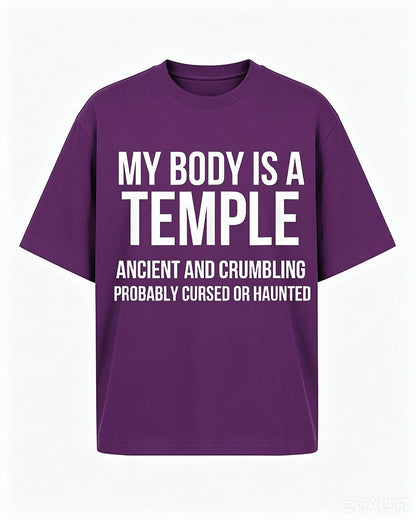My Body Is a Temple Ancient and Crumbling Probably Cursed or Haunted Graphic T-Shirt - product image 1