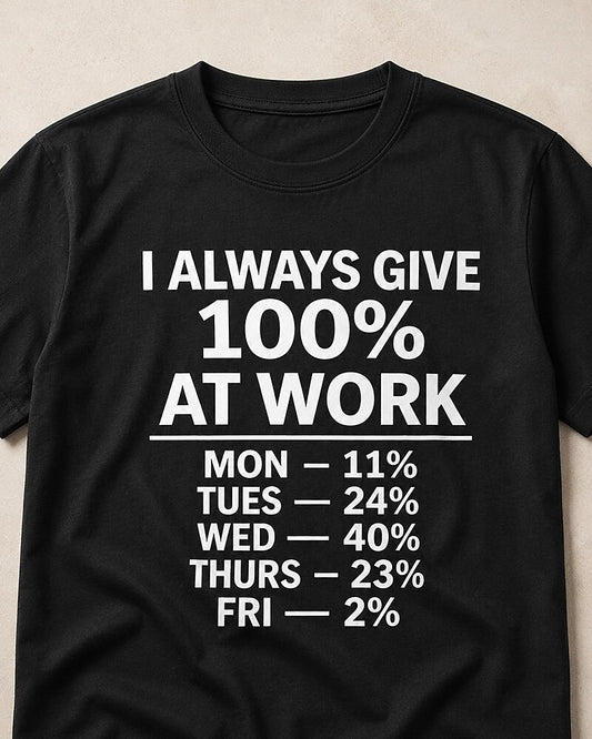 I Always Give 100 Percent at Work men's graphic T-shirt alternate view 2
