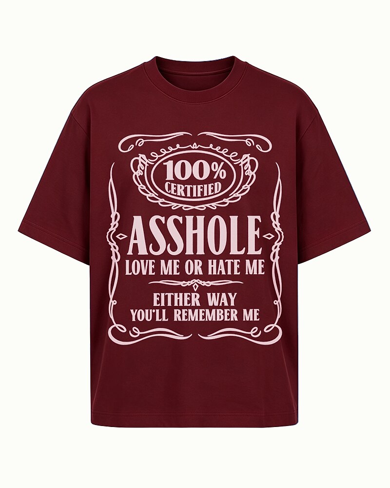 100% Certified Asshole quote on Black cotton T-shirt