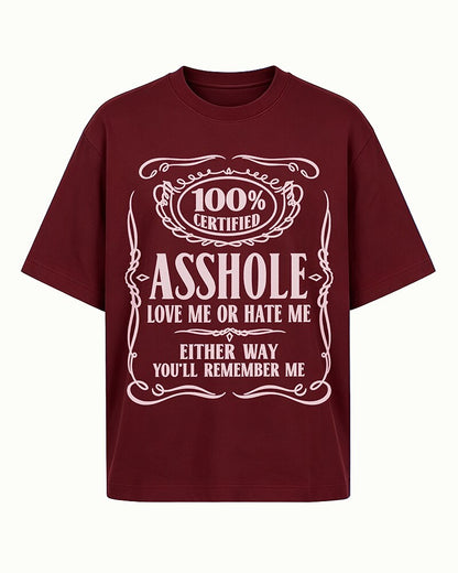 100% Certified Asshole quote on Black cotton T-shirt