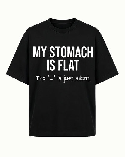 My Stomach Is Flat The L Is Just Silent Graphic T-Shirt - product image 6