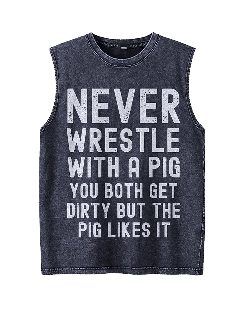 Never Wrestle with a Pig, You Both Get Dirty but the Pig Likes It - Washed Cotton Tank Top - product image 2