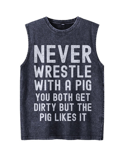 Never Wrestle with a Pig, You Both Get Dirty but the Pig Likes It - Washed Cotton Tank Top - product image 2