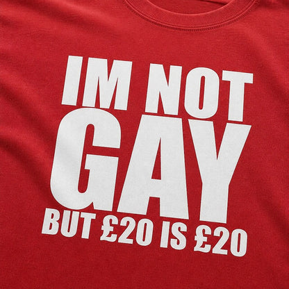 I'm Not Gay But £20 Is £20 men's graphic T-shirt view 2
