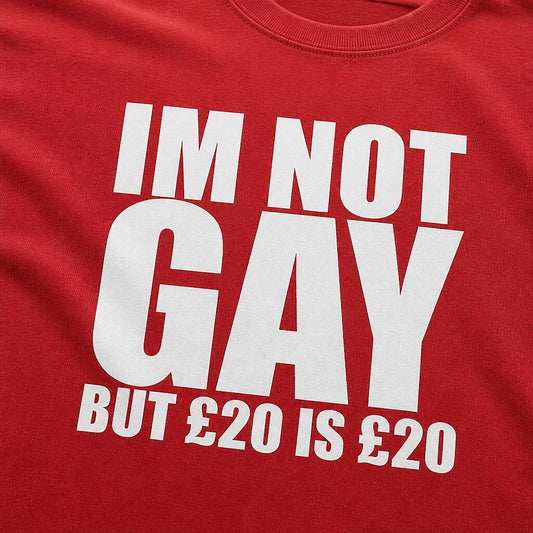 I'm Not Gay But £20 Is £20 men's graphic T-shirt view 2