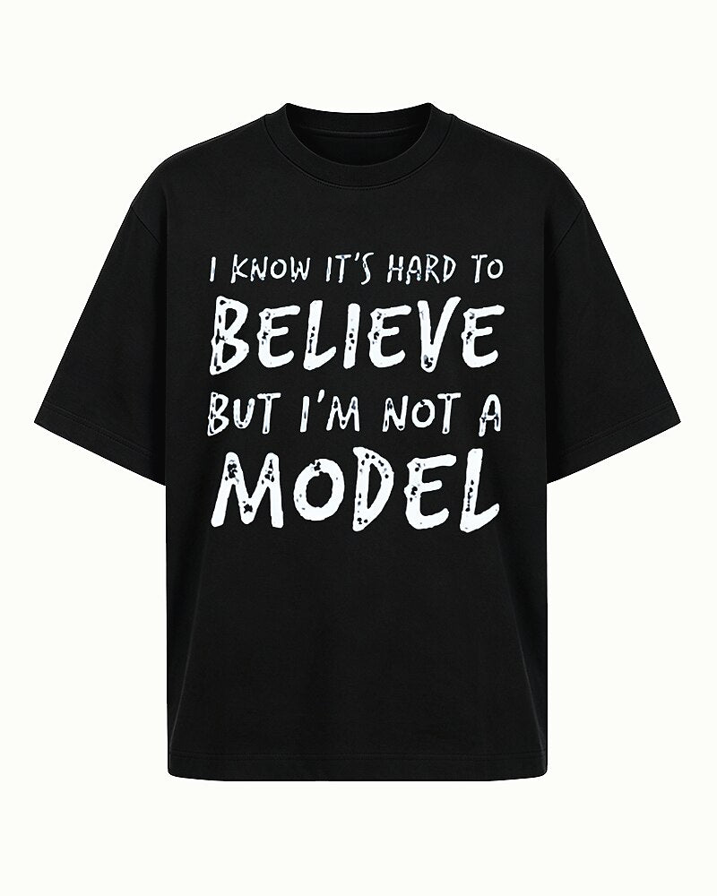 I Know It's Hard To Believe But I'm Not A Model Graphic T-Shirt - product image 6