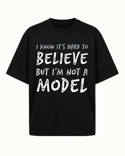 I Know It's Hard To Believe But I'm Not A Model Graphic T-Shirt - product image 6