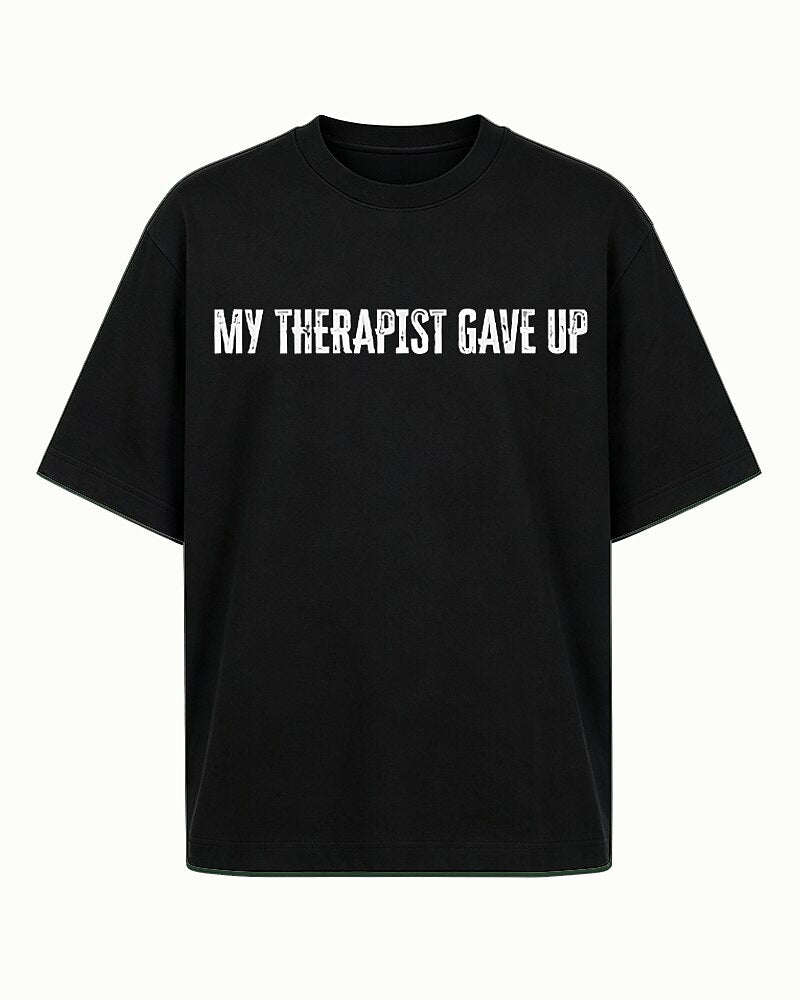 My Therapist Gave Up Graphic T-Shirt - product image 6