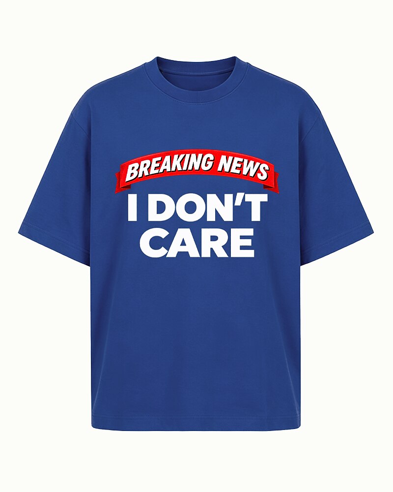 Breaking News: I Don't Care quote on Wine Red cotton T-shirt