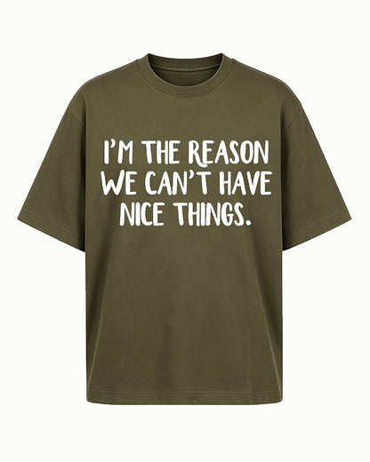 I'm the Reason We Can't Have Nice Things Graphic T-Shirt - product image 2