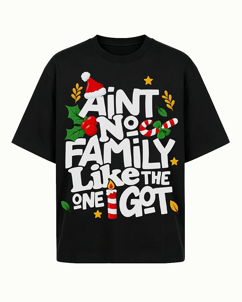 Ain't No Family Like The One I Got men's T-shirt