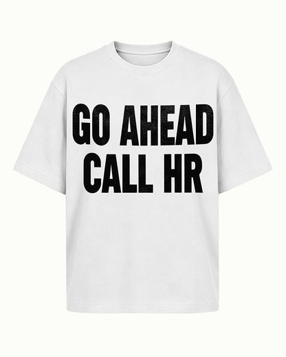 Go Ahead, Call HR men's graphic T-shirt