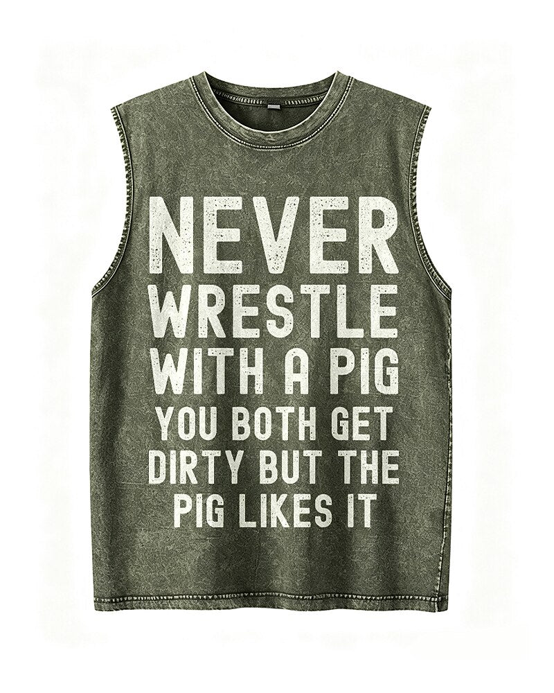 Never Wrestle with a Pig, You Both Get Dirty but the Pig Likes It - Washed Cotton Tank Top - product image 1