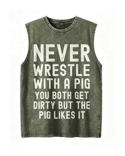 Never Wrestle with a Pig, You Both Get Dirty but the Pig Likes It - Washed Cotton Tank Top - product image 1