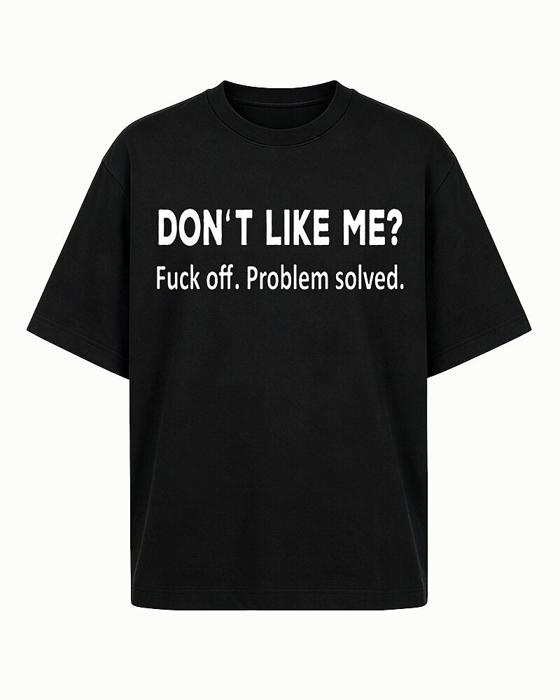 Don't Like Me Fuck Off Problem Solved Graphic T-Shirt - product image 4