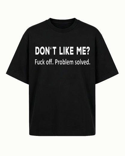 Don't Like Me Fuck Off Problem Solved Graphic T-Shirt - product image 4
