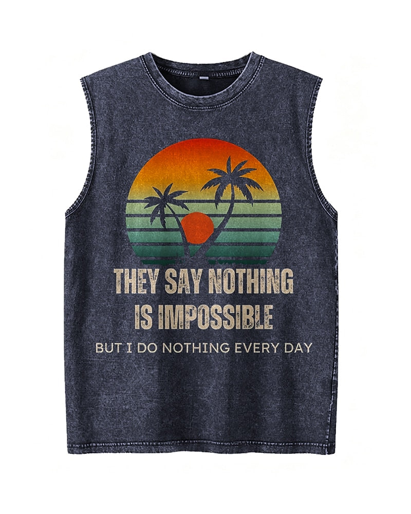 They Say Nothing Is Impossible, But I Do Nothing Every Day - Washed Cotton Tank Top - product image 1