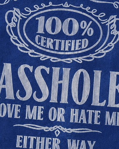 100% Certified Asshole quote on Black cotton T-shirt