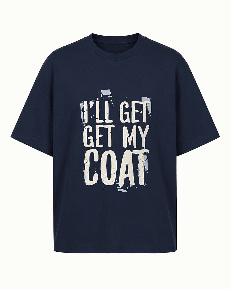 I'll Get My Coat men's T-shirt