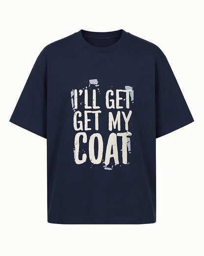 I'll Get My Coat men's T-shirt