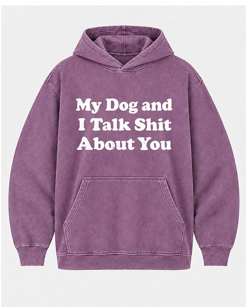 My Dog And I Talk Shit About You men's hoodie view 7