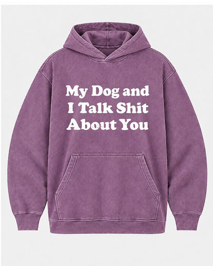 My Dog And I Talk Shit About You men's hoodie view 7