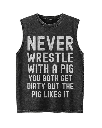 Never Wrestle with a Pig, You Both Get Dirty but the Pig Likes It - Washed Cotton Tank Top - product image 4