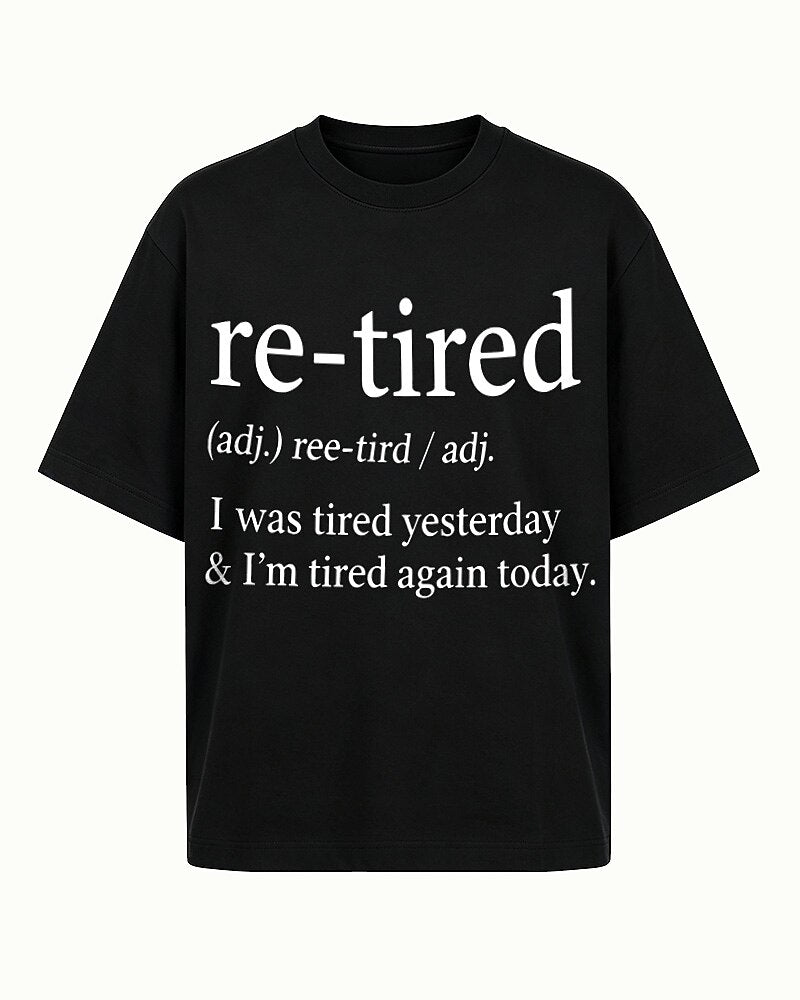 I Was Tired Yesterday and I'm Tired Again Today quote on Black cotton T-shirt