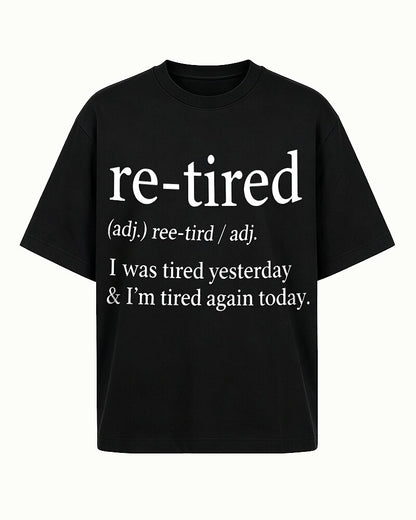 I Was Tired Yesterday and I'm Tired Again Today quote on Black cotton T-shirt
