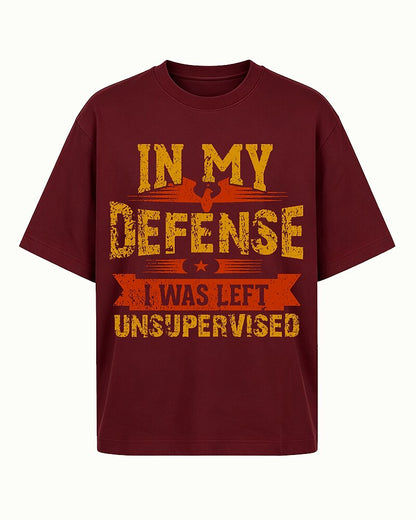 In My Defense I Was Left Unsupervised Graphic T-Shirt - product image 3