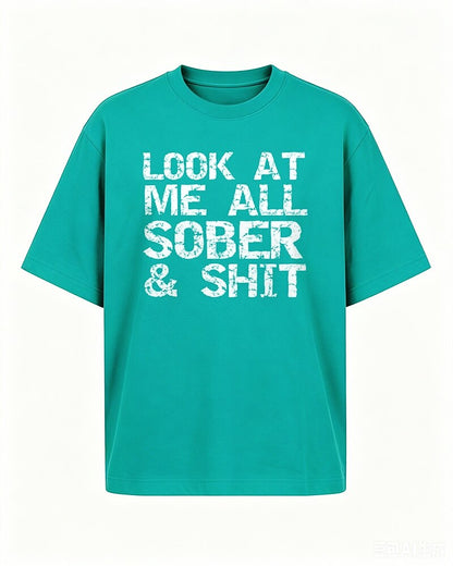 Look At Me All Sober & Shit men's T-shirt view 5
