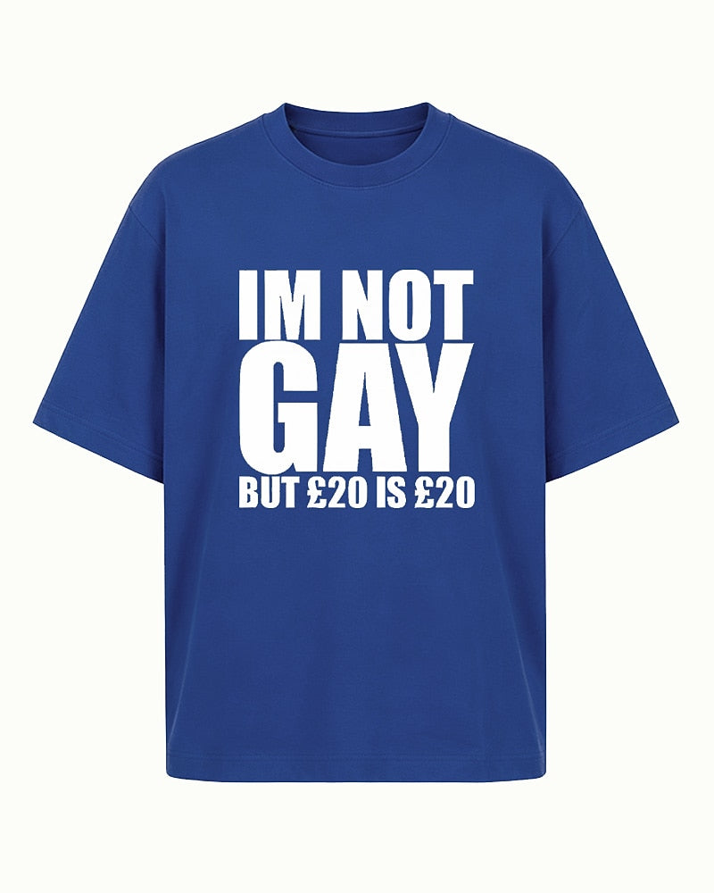 I'm Not Gay But £20 Is £20 men's graphic T-shirt view 6